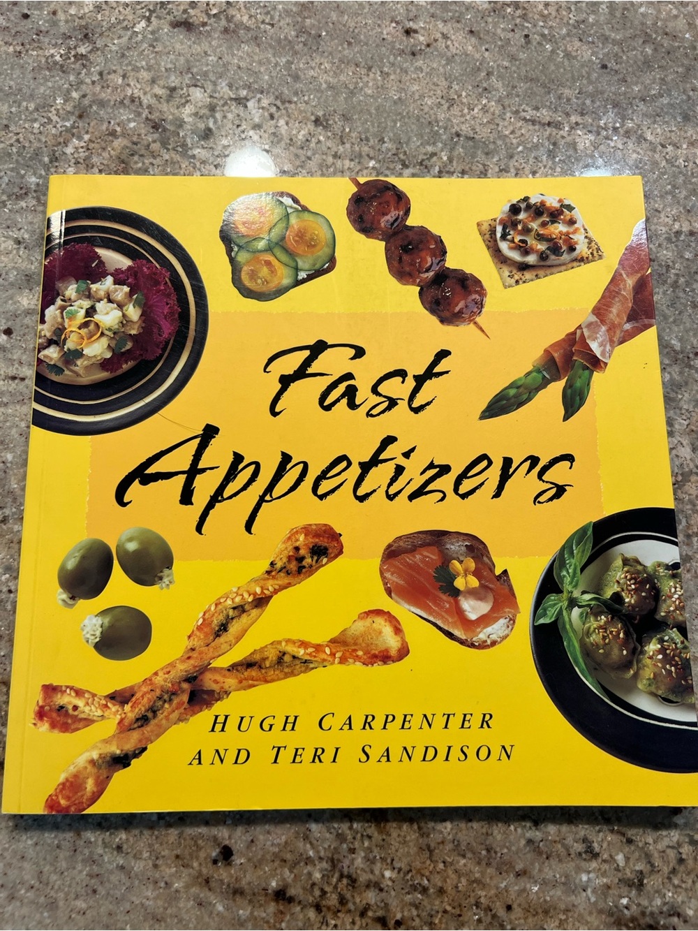 Fast Appetizers Cookbook - Yellow Cover by Hugh Carpenter & Teri Sandison